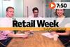The Retail Week episode 74