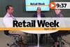 The Retail Week Episode 106