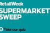 Retail Week's supermarket sweep
