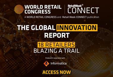 Graphic text reading: A World Retail Congress and Retail Week Connect publication, The Global Innovation Report: 18 Retailers Blazing a Trail, produced in association with Informatica. Access now