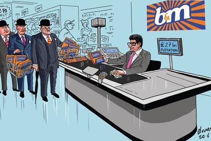 Retail Weekâs cartoonist Patrick Blowerâs take on B&Mâs ÂŁ2.7bn flotation and the resulting financial windfall for Simon Arora.